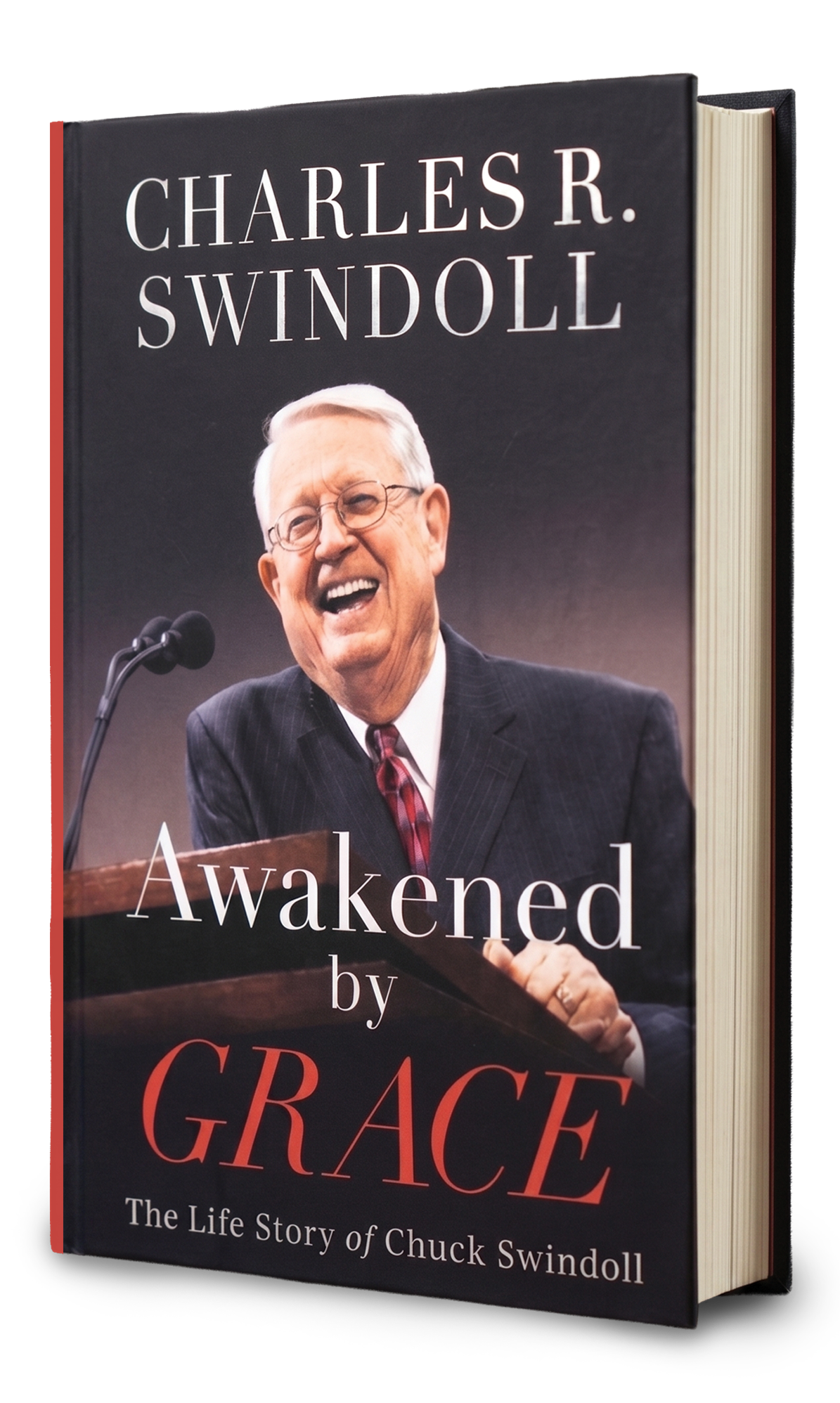 Awakened by Grace — the life story of Chuck Swindoll